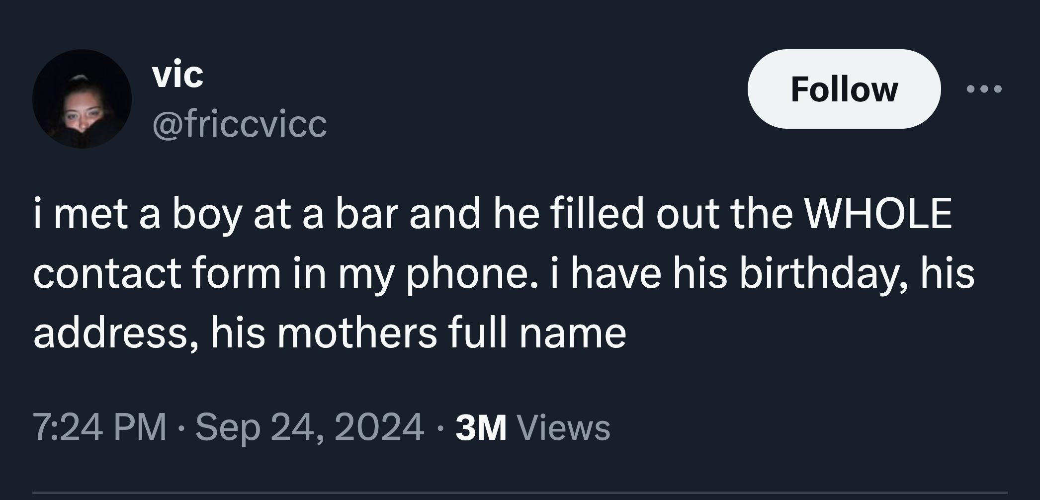 screenshot - vic i met a boy at a bar and he filled out the Whole contact form in my phone. i have his birthday, his address, his mothers full name 3M Views